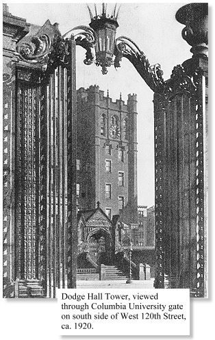 Dodge Hall Tower, viewed through Columbia University gate on south side of West 120th Street, ca. 1920.